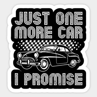 Just One More Car I Promise Funny Car Enthusiast Lovers Sticker